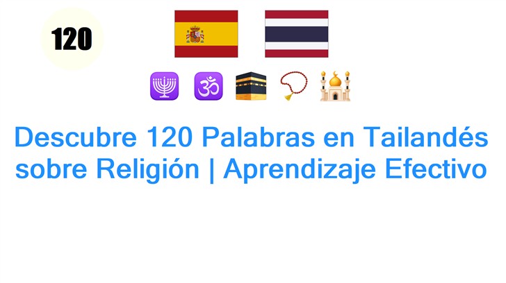 Descubre 120 Palabras en Tailandés sobre Religión | Aprendizaje Efectivo